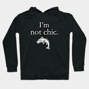 I'm not chic funny design Hoodie